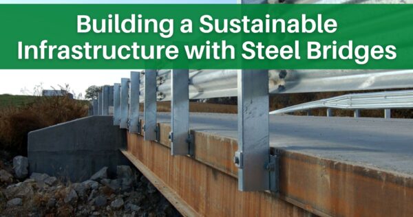 Building a Sustainable Infrastructure with Steel Bridges