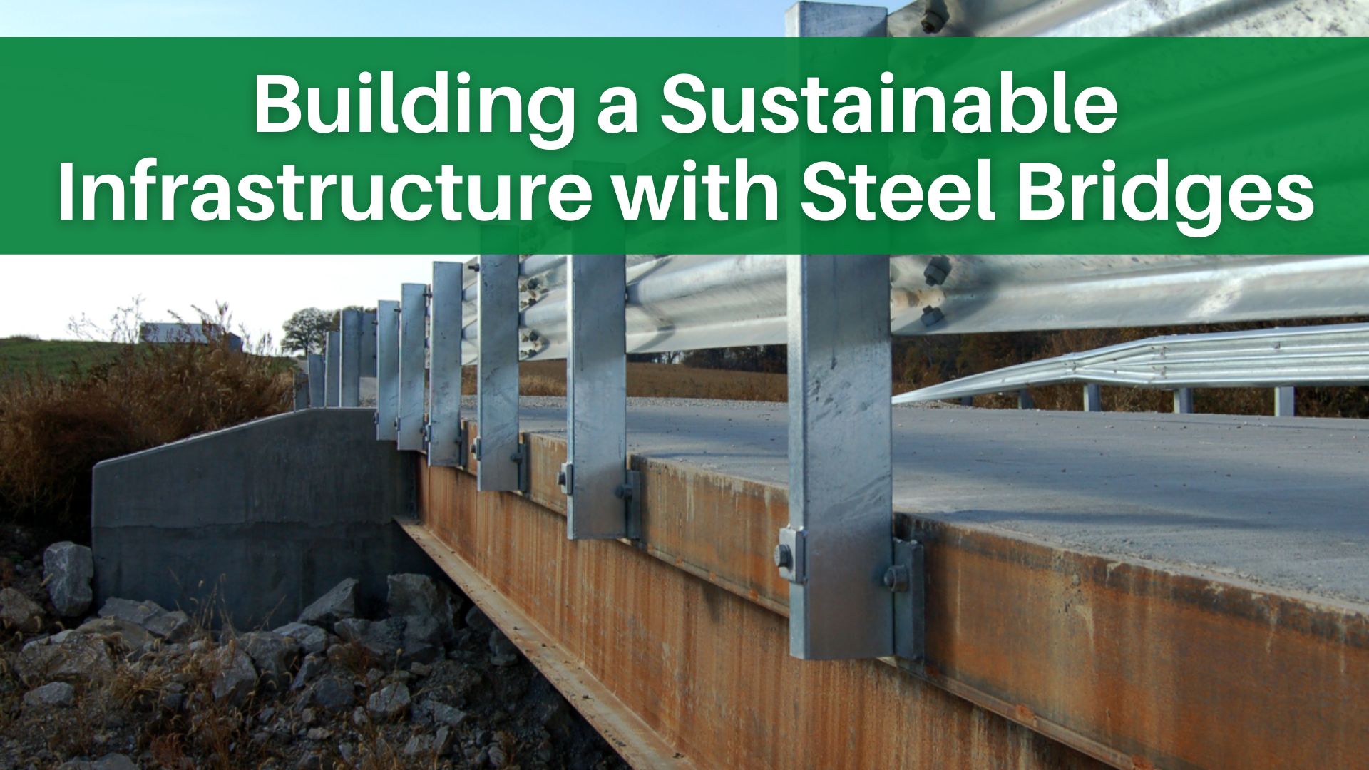 Building a Sustainable Infrastructure with Steel Bridges