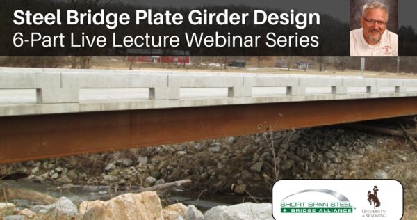 Free Virtual Steel Bridge Plate Girder Design 6-Part Live Lectures Series (Starts Sept. 29)