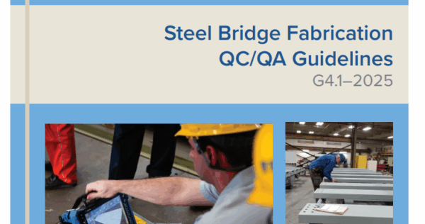 AASHTO/NSBA Release Updated Steel Bridge Fabrication QA/QC Guidelines