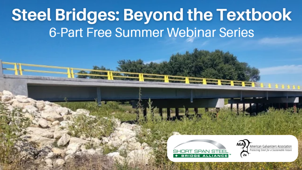 Summer 6-Part Webinar Series: Steel Bridges Beyond the Textbook - Real projects. Practical tools. Proven solutions