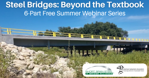Summer 6-Part Webinar Series: Steel Bridges Beyond the Textbook  - Real projects. Practical tools. Proven solutions